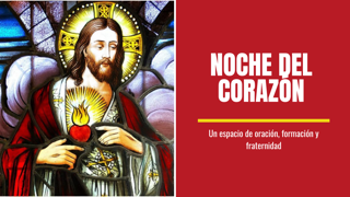 La Noche del Corazón: un espacio de oración, formación y fraternidad