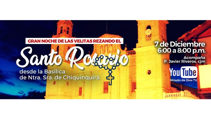 Vive la noche de velitas rezando el Santo Rosario desde Chiquinquirá