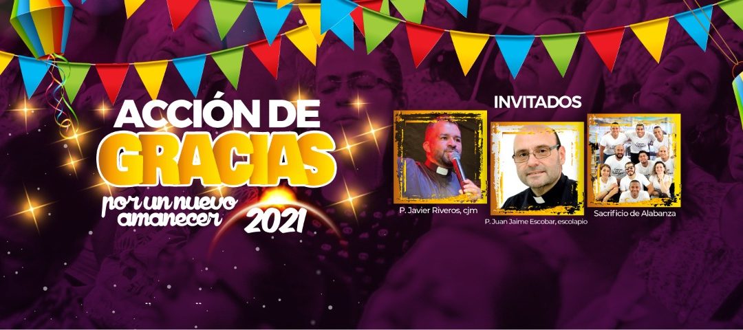 ACCIÓN DE GRACIAS 2020:  Por un nuevo amanecer 2021