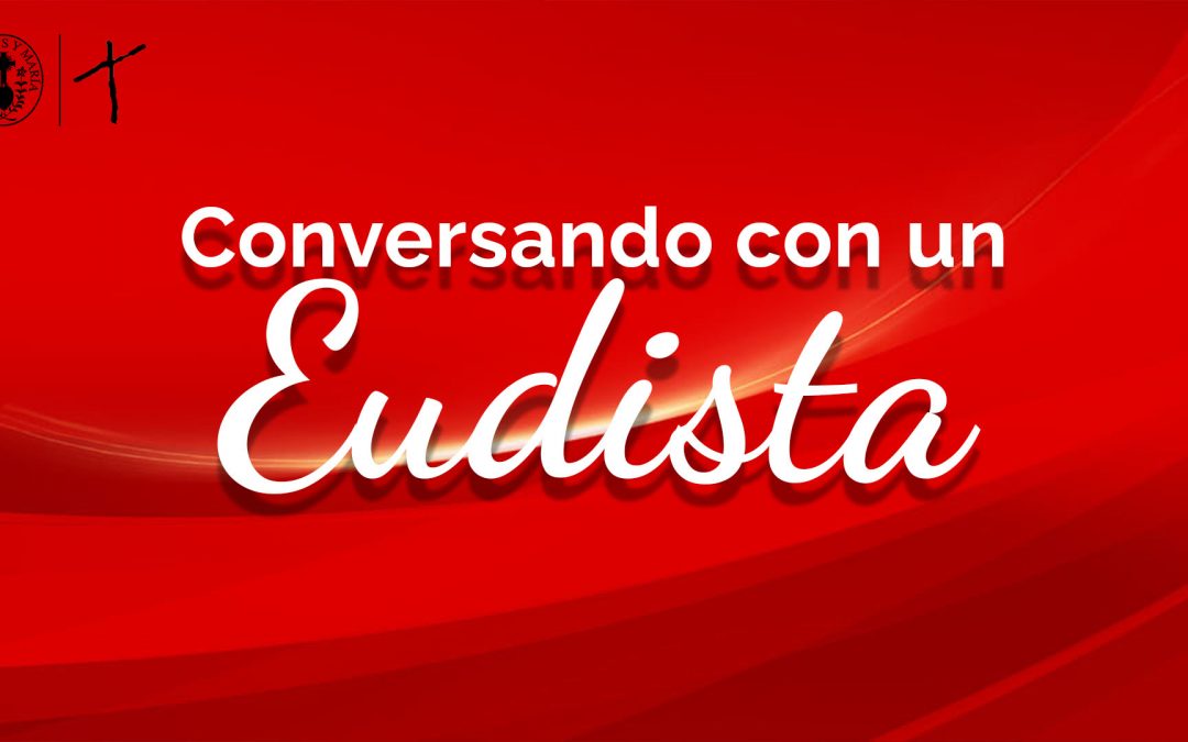 Cada semana estaremos «Conversando con un Eudista»